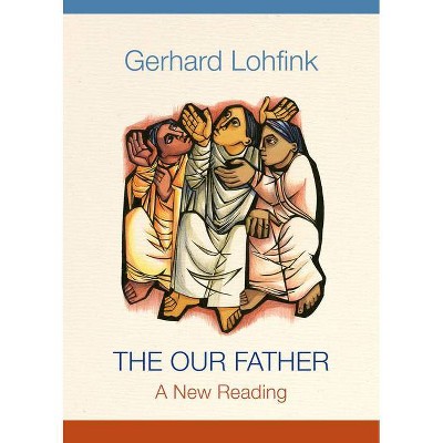 The Our Father - by  Gerhard Lohfink (Hardcover)