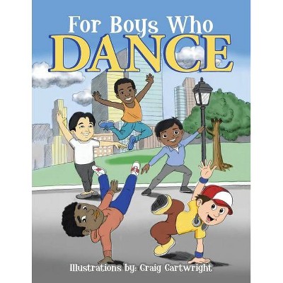 For Boys Who Dance - by  Hollywood (Paperback)