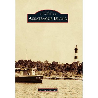 Assateague Island - by  Myrna J Cherrix (Paperback)