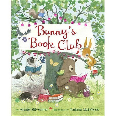 Bunny's Book Club - by  Annie Silvestro (Hardcover)