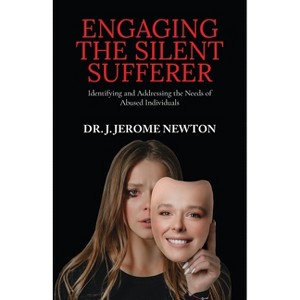 Engaging the Silent Sufferer - by  J Jerome Newton (Paperback) - 1 of 1