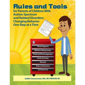 Rules and Tools for Parents of Children with Autism Spectrum and Related Disorders - by  Judith Coucouvanis (Paperback) - 1 of 1