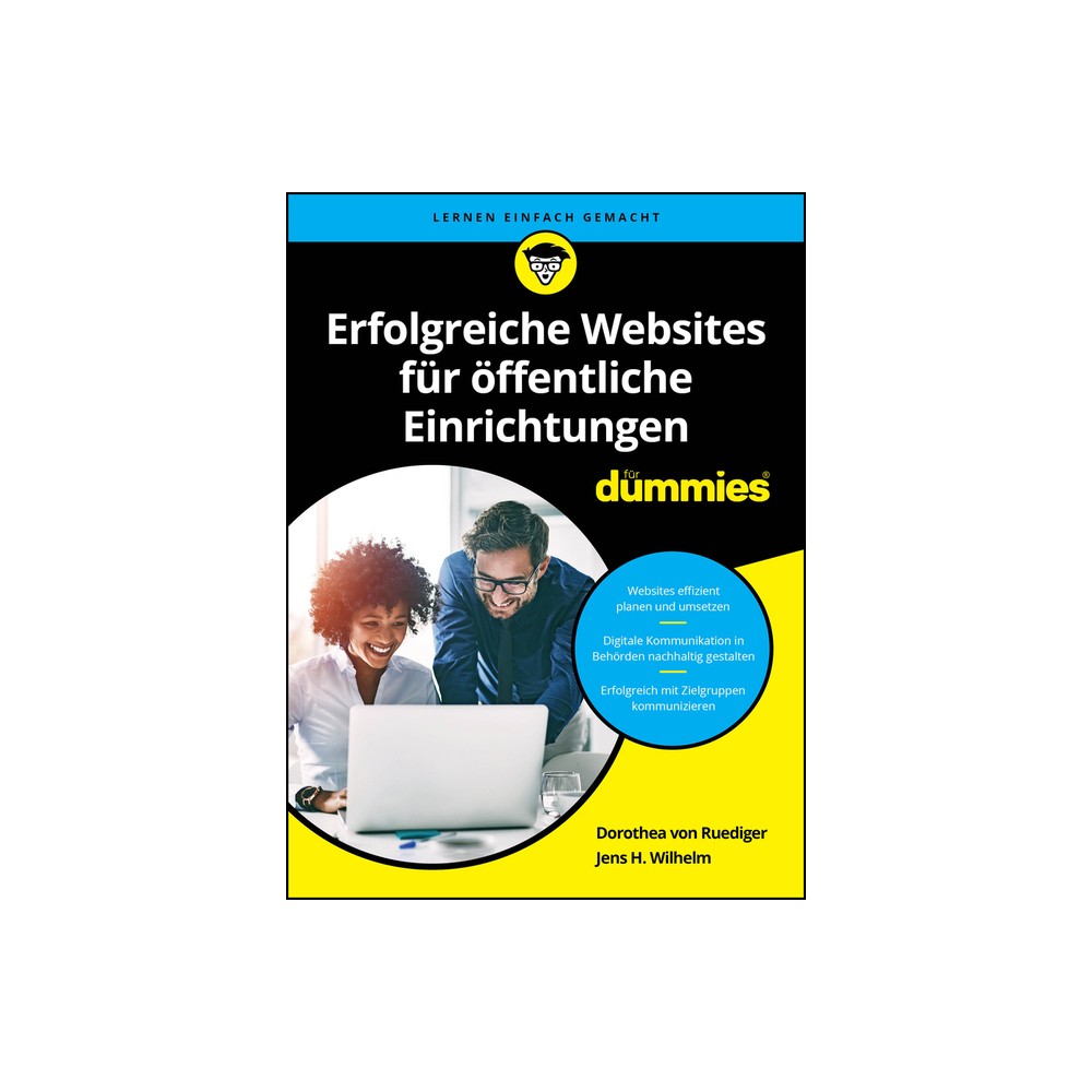 Erfolgreiche Websites Für Öffentliche Einrichtungen Für Dummies - by Jens Wilhelm & Dorothea Von Ruediger (Paperback)