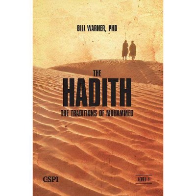 The Hadith - by  Bill Warner (Paperback)