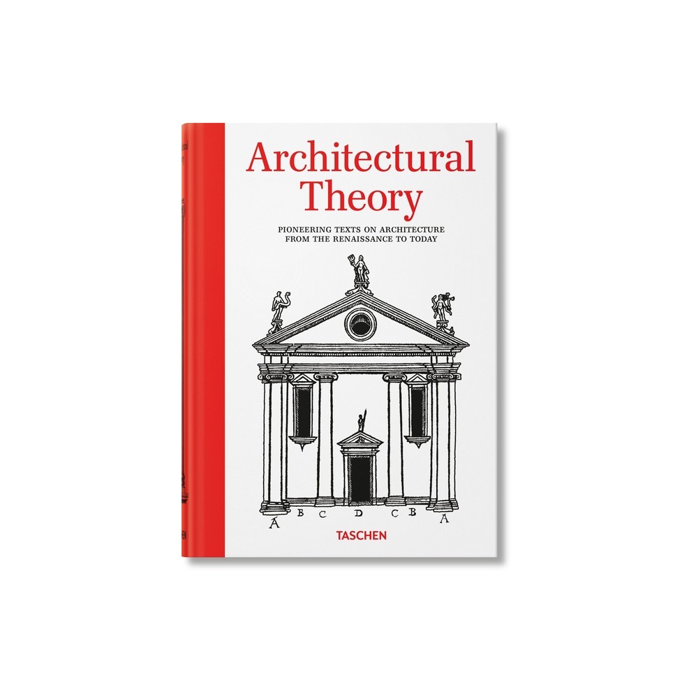 Architectural Theory. Pioneering Texts on Architecture from the Renaissance to Today - (Sourcebook) by Bernd Evers (Hardcover)