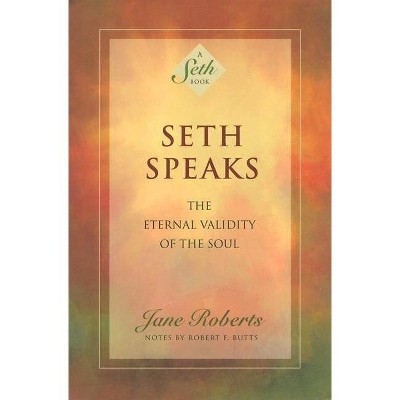 Seth Speaks - (Seth Book) by  Jane Roberts (Paperback)