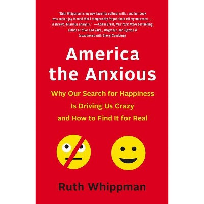 America the Anxious - by  Ruth Whippman (Paperback)
