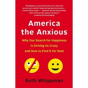 America the Anxious - by  Ruth Whippman (Paperback) - 1 of 1