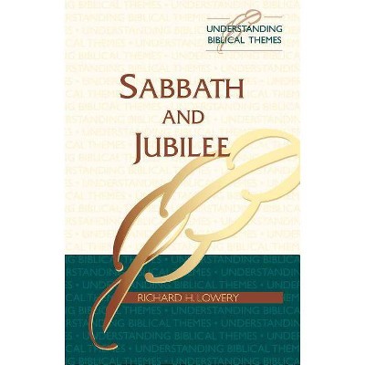 Sabbath and Jubilee - (Understanding Biblical Themes) by  R H Lowery & Richard H Lowery (Paperback)