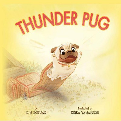 Thunder Pug - by  Kim Norman (Hardcover)