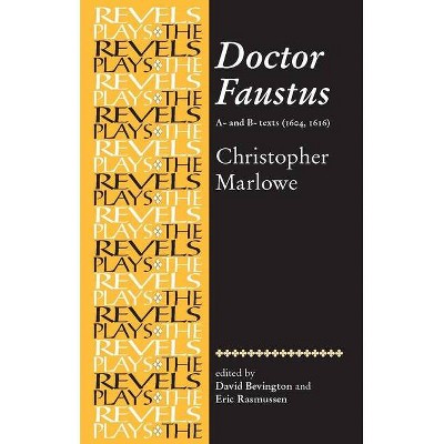 Doctor Faustus - (Revels Plays) by  David Bevington & Eric Rasmussen (Paperback)