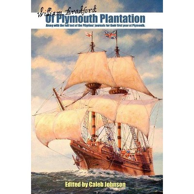 Of Plymouth Plantation - by  Caleb Johnson (Hardcover)