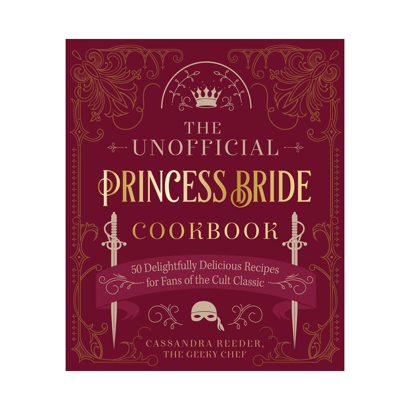 The Unofficial Princess Bride Cookbook - by  Cassandra Reeder (Hardcover), 1 of 2