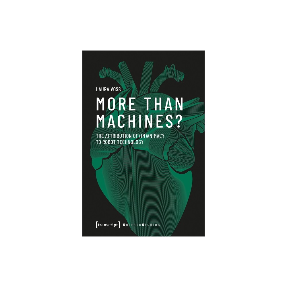 More Than Machines? - (Science Studies) by Laura Voss (Paperback)