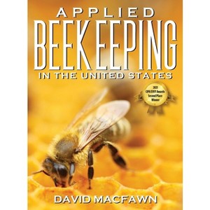 Applied Beekeeping in the United States - by  David Macfawn (Hardcover) - 1 of 1