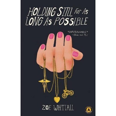 Holding Still for as Long as Possible - by  Zoe Whittall (Paperback)