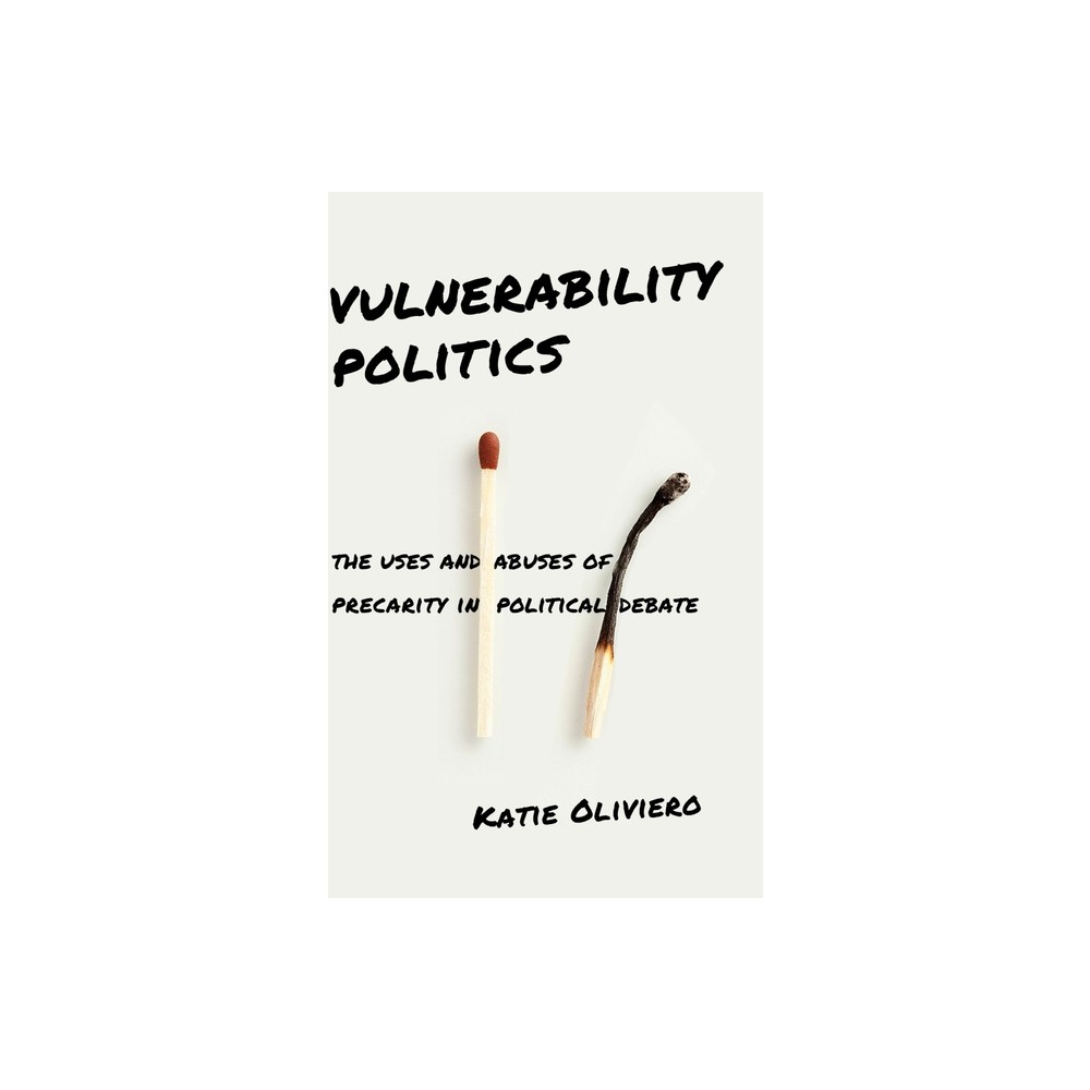 Vulnerability Politics - by Katie Oliviero (Hardcover)