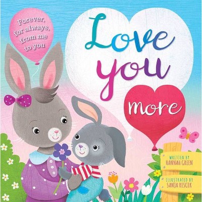 Love You More - by  Igloobooks (Board Book)