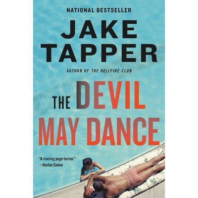 The Devil May Dance - by  Jake Tapper (Paperback)