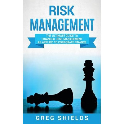 Risk Management - by  Greg Shields (Hardcover)