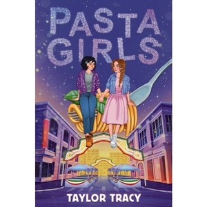 Pasta Girls - by  Taylor Tracy (Hardcover) - 1 of 1