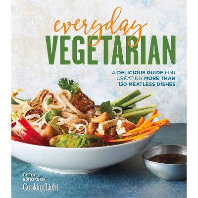 Everyday Vegetarian - by  The Editors of Cooking Light (Paperback)