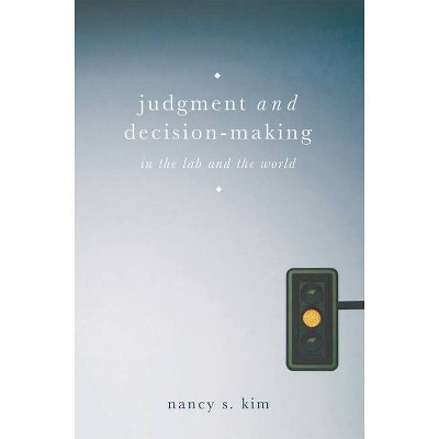 Judgment and Decision-Making - by  Nancy S Kim (Paperback)