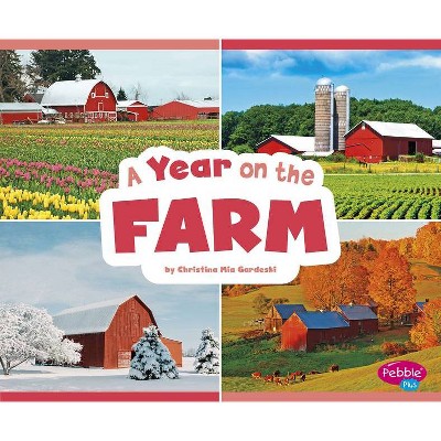 A Year on the Farm - (Season to Season) by  Christina MIA Gardeski (Hardcover)