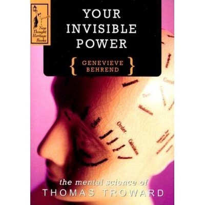 Your Invisible Power - by  Genevieve Behrend (Paperback)