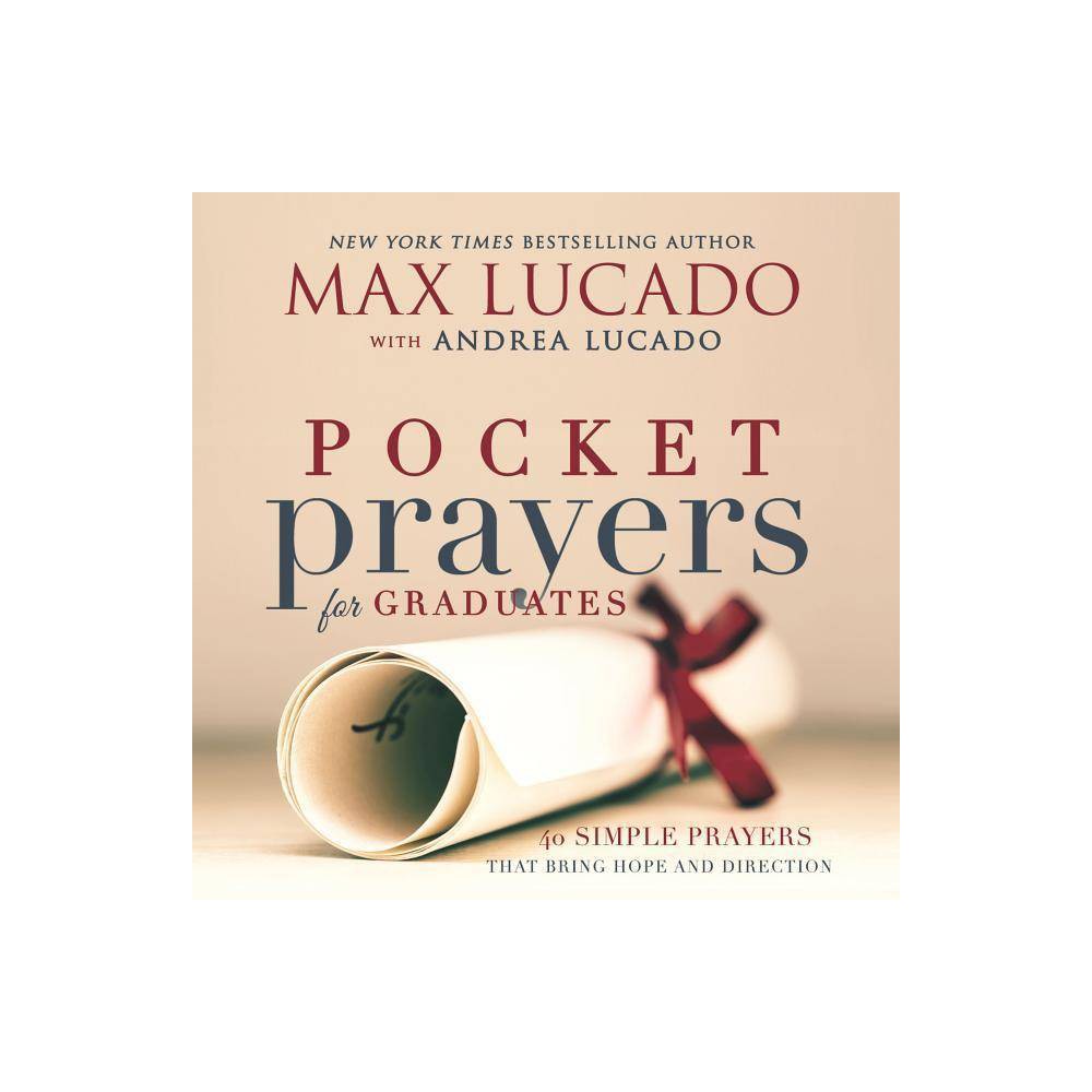 Pocket Prayers for Graduates - (Pocket Prayers with Max Lucado) by Max Lucado (Hardcover)