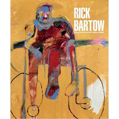 Rick Bartow - by  Jill Hartz & Danielle M Knapp (Hardcover)