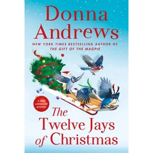 The Twelve Jays of Christmas - (Meg Langslow Mysteries) by  Donna Andrews (Paperback) - 1 of 1