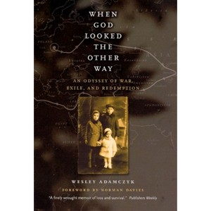 When God Looked the Other Way - by  Wesley Adamczyk (Paperback) - 1 of 1
