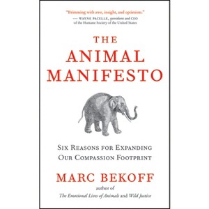 The Animal Manifesto - by  Marc Bekoff (Paperback) - 1 of 1