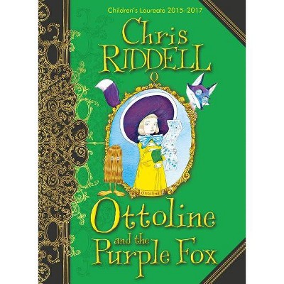 Ottoline and the Purple Fox - (Ottoline (Hardcover)) by  Chris Riddell (Hardcover)