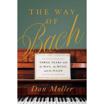 The Way of Bach - by  Dan Moller (Hardcover)