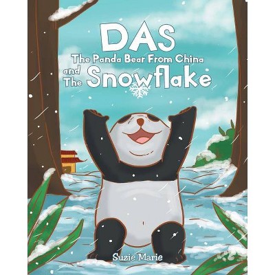 Das The Panda Bear From China and The Snowflake - by  Suzie Marie (Paperback)