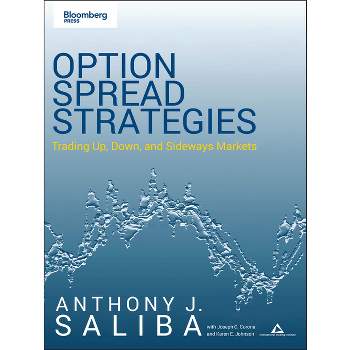 Option Spread Strategies - (Bloomberg Financial) by  Anthony J Saliba (Paperback)