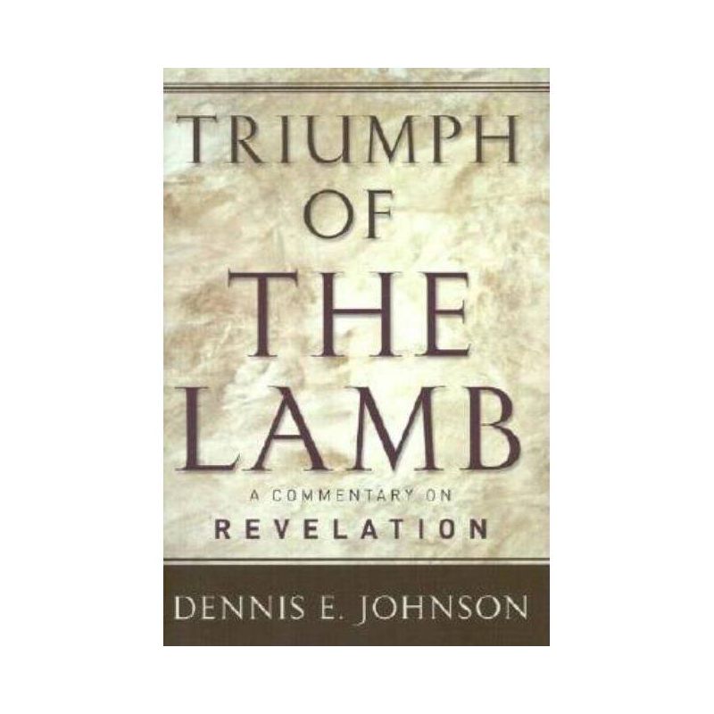 Triumph of the Lamb - by  Dennis E Johnson (Hardcover), 1 of 2