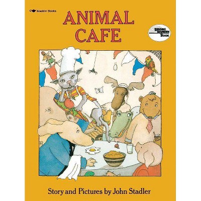 Animal Cafe - (Reading Rainbow Books) by  John Stadler & Stadler (Paperback)