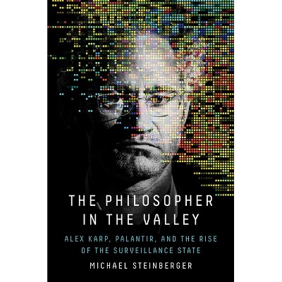 The Philosopher in the Valley - by  Michael Steinberger (Hardcover)