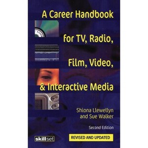 A Career Handbook for Tv, Radio, Film, Video and Interactive Media - (Professional Media Practice) 2nd Edition by  Shiona Llewellyn (Paperback) - 1 of 1