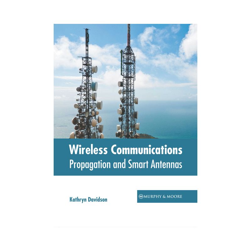 Wireless Communications: Propagation and Smart Antennas - by  Kathryn Davidson (Hardcover), 1 of 2