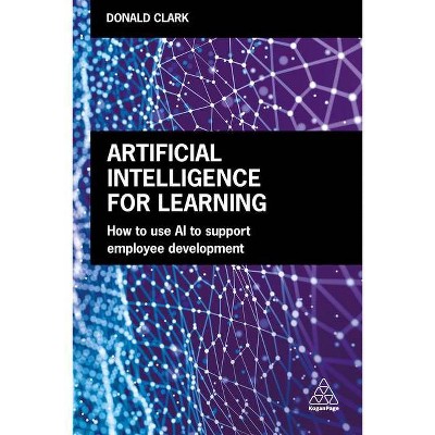 Artificial Intelligence for Learning - by  Donald Clark (Hardcover)