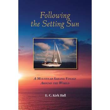 Following the Setting Sun - by  Kirk Hall (Paperback)