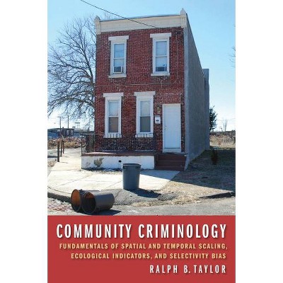 Community Criminology - (New Perspectives in Crime, Deviance, and Law) by  Ralph B Taylor (Hardcover)