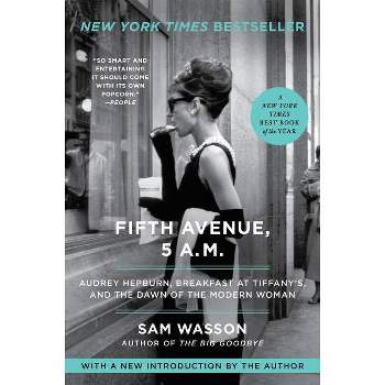 Fifth Avenue, 5 A.M. - by  Sam Wasson (Paperback)