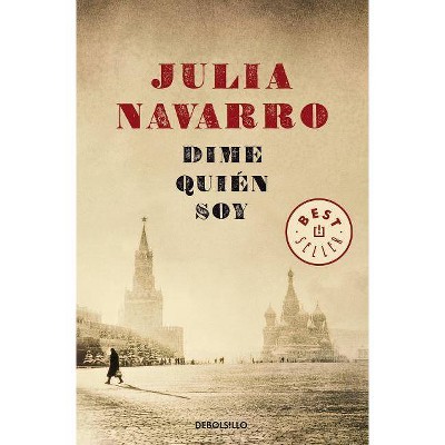 Dime Quién Soy / Tell Me Who I Am - by  Julia Navarro (Paperback)