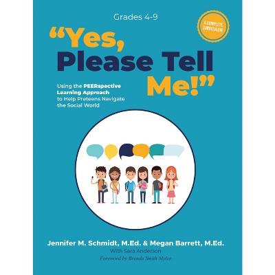 Yes, Please Tell Me! - (Peerspective) by  Jennifer M Schmidt & Megan R Barrett (Paperback)