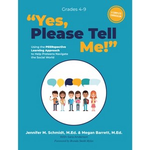 Yes, Please Tell Me! - (Peerspective) by  Jennifer M Schmidt & Megan R Barrett (Paperback) - 1 of 1